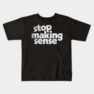 Stop Making Sense Kids T-Shirt